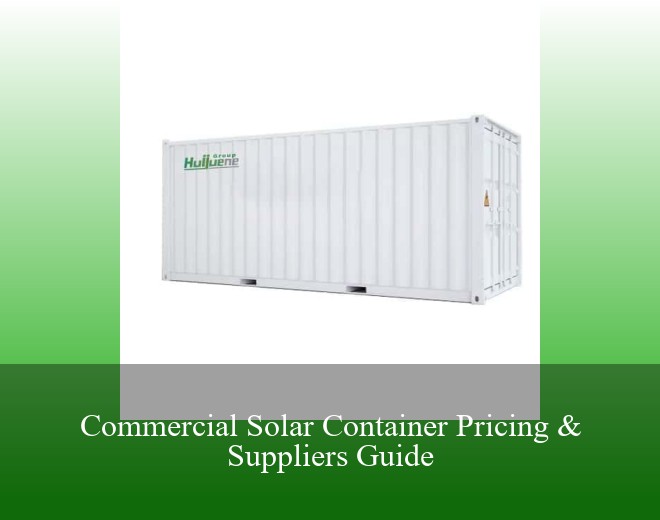 Commercial Solar Container Pricing & Suppliers Guide